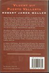 Waller Robert James Vertaald door  Annelies Hazenberg   Omslagillustratie Giorgetta Bell McRee - Vlucht uit Puerto Vallarta ... Het rozenhoedje en Clayton Price