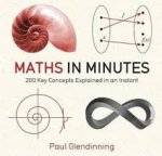 Glendinning, Paul - Maths in Minutes / 200 Key Concepts Explained in an Instant