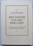 Hammacher, A.M. / Treumann, Otto (graf. vormg) - Bibliografie der geschriften + Het geheim van het Berg-Zijn