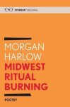 Morgan Harlow - Midwest Ritual Burning
