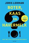 Joris Lohman - Boter, kaas en havermelk Weet wat je eet voor een betere wereld