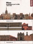 Bellini, Mario; Vittorio Magnago Lampugnani - Milano. Architetture per la citt?. Architecture for the city. 1980 -1990