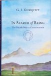 Gurdjieff, G.I. - In search of being; the fourth way to consciousness