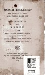 [Militair recht]. - Marsch-reglement ten dienste van alle militaire korpsen of detachementen der armée van de Vereenigde Nederlanden : gearresteerd bij besluit van zijne koninklijke hoogheid van den 3den augustus 1814, no. 33.