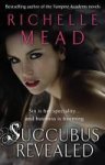 Richelle Mead - Succubus Revealed