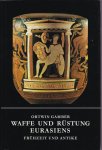Gamber, Ortwin - Waffe und Rüstung Eurasiens. Frühzeit und Antike. Ein waffenhistorisches Handbuch