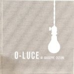 Brauniger, Thomas: - O-LUCE di Giuseppe Ostuni. Volume II - Ein Werkverzeichnis / A Catalogie Raisonné. (Oluce)