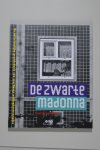 Paul GROENENDIJK - De Zwarte Madonna. De onfortuinlijke geschiedenis van een Haags woningbouwcomplex.