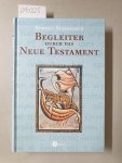 Schreiber, Stefan: - Begleiter durch das neue Testament.