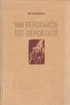 H. Veldkamp - Van Reformatie tot Deportatie