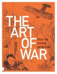 Ann van Camp - The art of war kunstenaars maken een aanklacht tegen oorlog