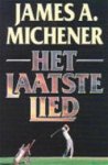 J.A. Michener - Het laatste lied - Auteur: James A. Michener