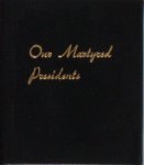 Kieser, Paul W. - Our Martyred Presidents.
