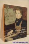 VERLEYSEN, Catherine; - MAURICE DENIS ET LA BELGIQUE 1890-1930,