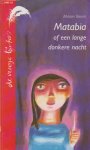 Bloem (born 24 August 1952 in Arnhem), Marion - Matabia of een lange donkere nacht Bloem (born 24 August 1952 in Arnhem), Marion - Matabia of een lange donkere nacht