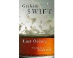 Graham Swift - Last orders Graham Swift - Last orders