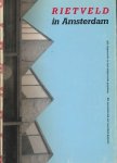 Rond, Dennis de - Rietveld in Amsterdam: Alle uitgevoerde en niet uitgevoerde projekten = Rietveld in Amsterdam : all executed and not executed projects