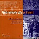 Heuvel, Rie van den / Goossen, Theo - Waar mensen zijn, is handel. Geschiedenis van de kermissen, processies en markten in de gemeente Zevenaar