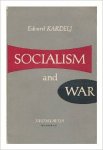 Kardelj, Edvard - Socialism and war : a survey of Chinese criticism of the policy of coexistence