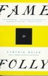 Cynthia Ozick - Fame & Folly
