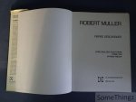 Descargues, Pierre. - Robert Muller. Catalogue des sculptures établi par Myriam Prevot.