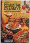 Froidl, Ilse - Kostelijke rauwkost Lekker eten zonder slecht geweten. Voorgerechten - Soepen - Hoofdschotels - Salades - Dieetgerechten - Sappen.