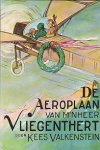 Valkenstein, Kees - De Aeroplaan van M'nheer Vliegenthert (5e druk, heruitgave)