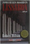 Robert Wilson - Zomaar een moord in Lissabon