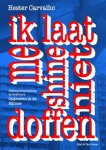 Hester Carvalho - Ik Laat Me Shine Niet Doffen