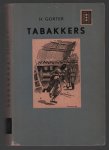 Gorter, H. - Tabakkers, tweede bundel schetsen uit het plantersleven op Sumatra's oostkust