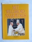 - Katholieke Informatie Nr.16 - Met Willibrord naar Petrus - Katholieke Informatie Nr.16 - Met Willibrord naar Petrus