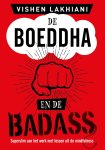 Vishen Lakhiani 198148 - De Boeddha en de Badass Superslim zakendoen met lessen uit de mindfulness