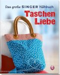 Rabea Rauer, Reidelbach, Yvonne - Das große SINGER Nähbuch Taschen-Liebe