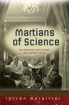 István Hargittai - The Martians of Science Five Physicists Who Changed the Twentieth Century
