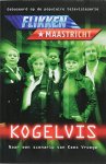 VROEGE, KEES - Flikken Maastricht: Kogelvis.