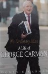 Carman, Dominic. - No Ordinary Man. A life of George Carman.