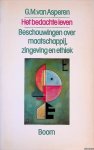 Asperen, G.M. van - Het bedachte leven: beschouwingen over maatschappij, zingeving en ethiek
