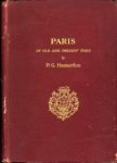 HAMERTON, PHILIP GILBERT - Paris in old and present times with especial reference to changes in its archtecture and topography HAMERTON, PHILIP GILBERT - Paris in old and present times with especial reference to changes in its archtecture and topography