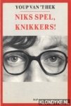 Hek, Youp van 't - Niks spel, knikkers!