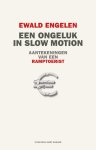 Ewald Engelen - Een ongeluk in slow motion aantekeningen van een ramptoerist