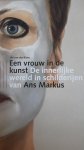 Blom, Ad van der - Een vrouw in de kunst, De innerlijke wereld in schilderijen van Ans Markus