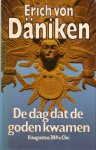 Daniken, Erich von - De  dag dat de goden kwamen