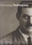 Frederick S. Voss, Michael S. Reynolds (Essay) - Picturing Hemingway ,  A Writer in His Time