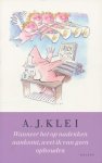 Klei, A.J. - Wanneer het op nadenken aankomt, weet ik van geen ophouden.