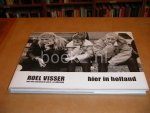 Visser, Roel - Roel Visser. Hier in Holland. Met een voorwoord van H.J.A. Hofland.