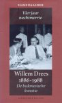 H. Daalder - Willem Drees 1886-1988 vier jaar nachtmerrie : de Indonesische kwestie 1945-1949