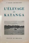 D'HENDECOURT Roger Vte - L'Élevage au Katanga