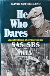 Lord Jellicoe - He Who Dares : Recollections of Service in the SAS, SBS, and MI5