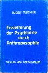 Treichler, Rudolf - Erweiterung der Psychiatrie durch Anthroposophie; eine Einführung