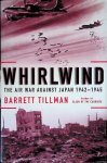 Tillman, Barrett - Whirlwind: The Air War Against Japan, 1942-1945